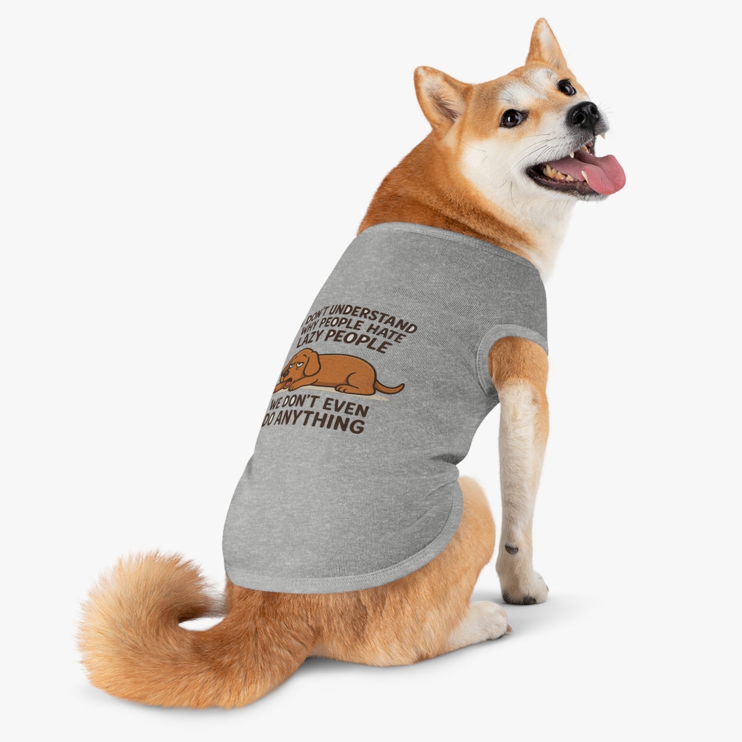 Lazy Pup Tank Top – Funny Pet Shirt for Dogs & Cats | “We Don’t Even Do Anything” - Great gift for dogs and dog lovers