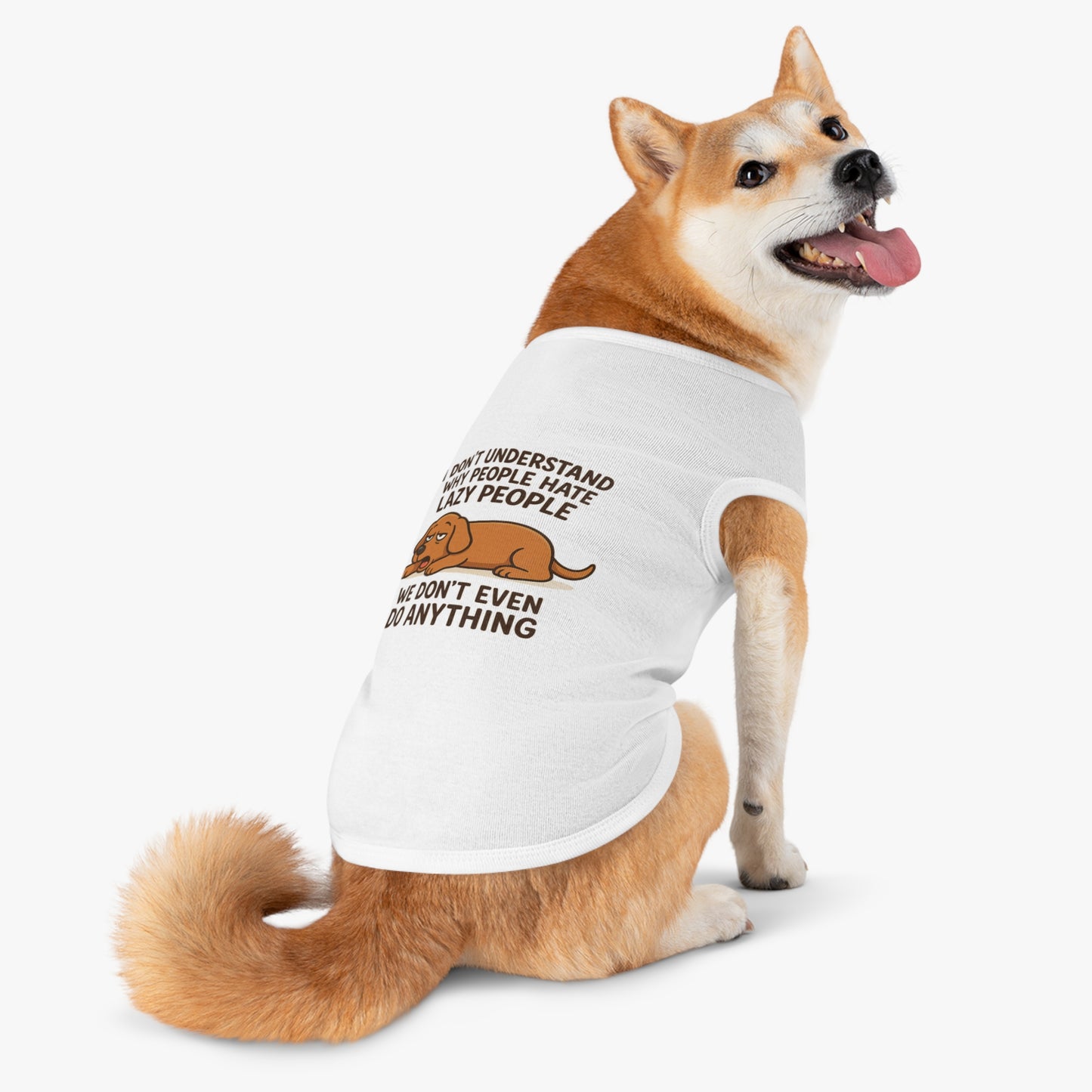 Lazy Pup Tank Top – Funny Pet Shirt for Dogs & Cats | “We Don’t Even Do Anything” - Great gift for dogs and dog lovers