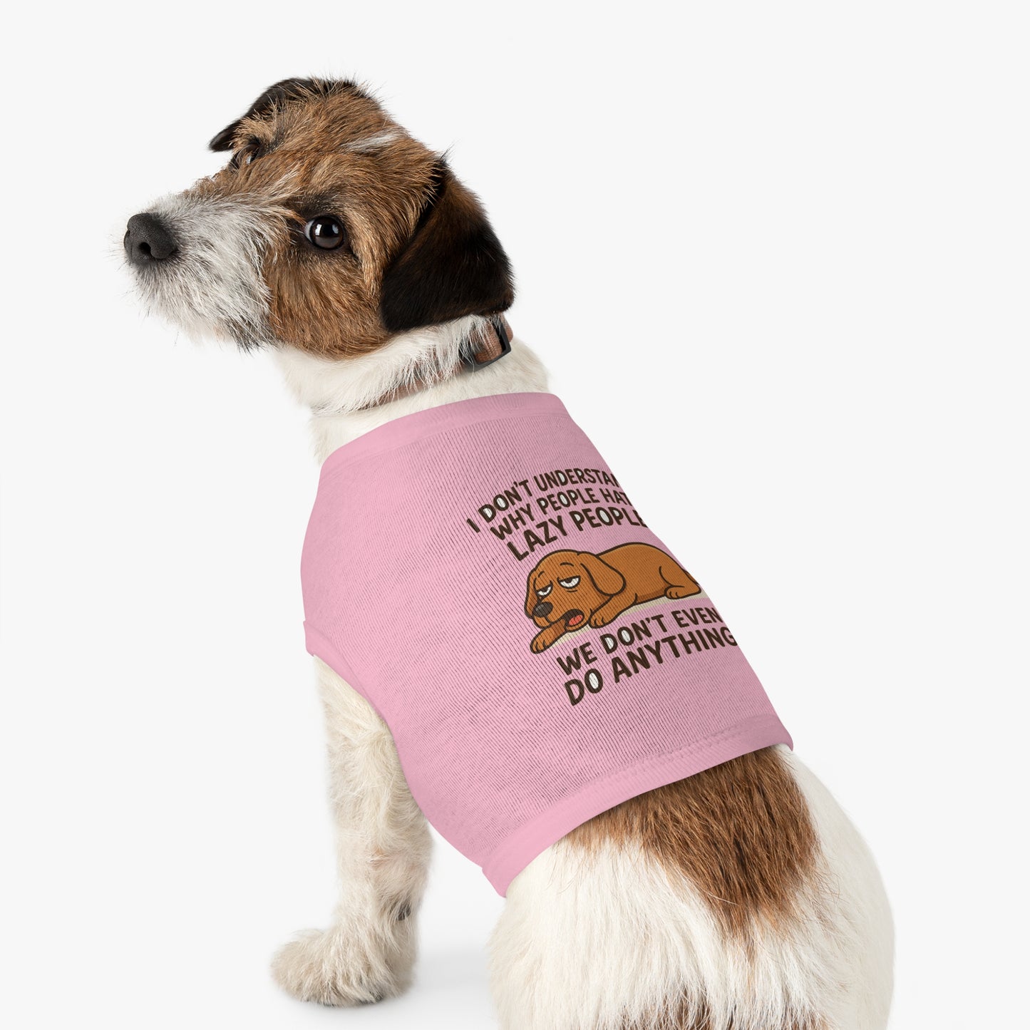 Lazy Pup Tank Top – Funny Pet Shirt for Dogs & Cats | “We Don’t Even Do Anything” - Great gift for dogs and dog lovers