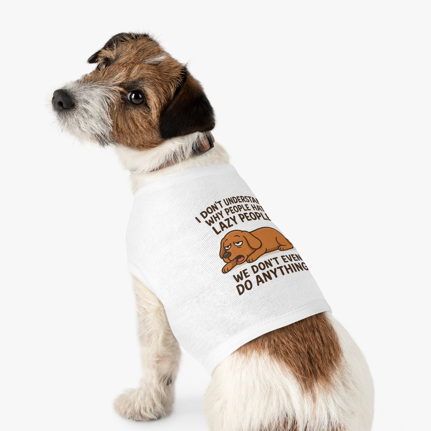 Lazy Pup Tank Top – Funny Pet Shirt for Dogs & Cats | “We Don’t Even Do Anything” - Great gift for dogs and dog lovers