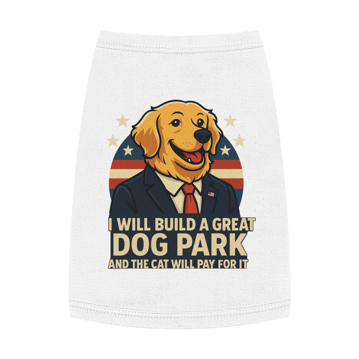Funny Political Dog Tank Top – “I Will Build a Great Dog Park and the Cat Will Pay for It” Patriotic Pet Shirt