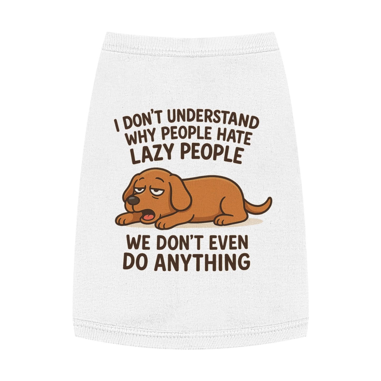 Lazy Pup Tank Top – Funny Pet Shirt for Dogs & Cats | “We Don’t Even Do Anything” - Great gift for dogs and dog lovers