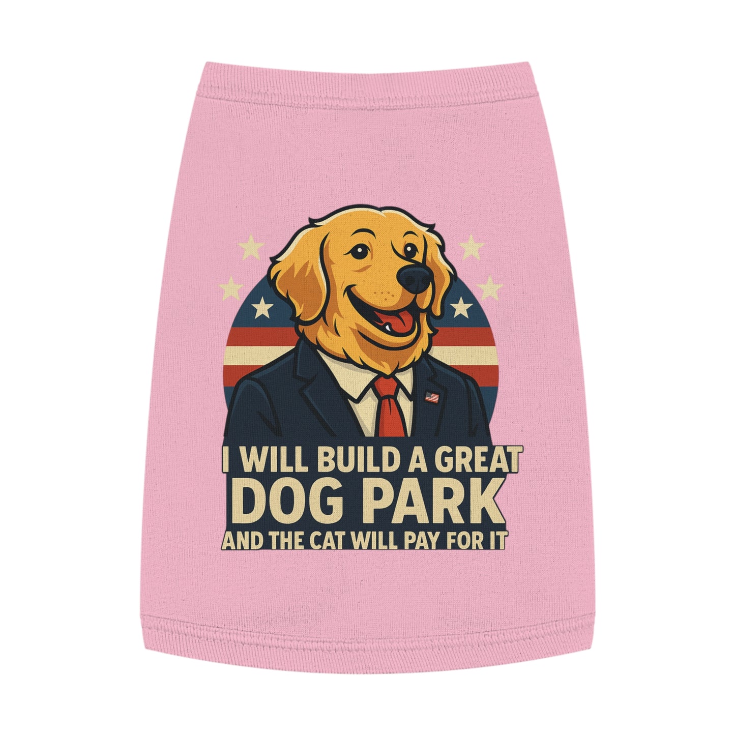 Funny Political Dog Tank Top – “I Will Build a Great Dog Park and the Cat Will Pay for It” Patriotic Pet Shirt