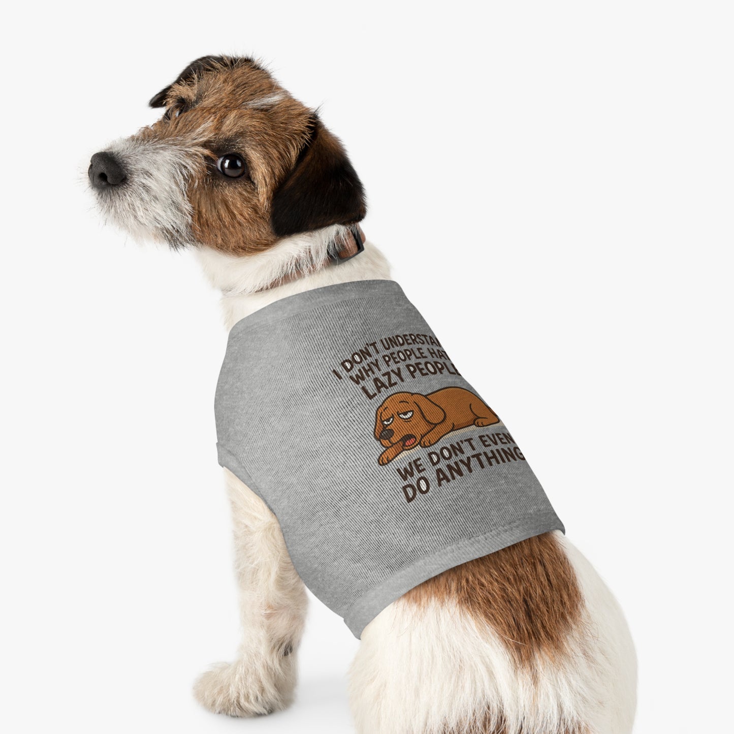 Lazy Pup Tank Top – Funny Pet Shirt for Dogs & Cats | “We Don’t Even Do Anything” - Great gift for dogs and dog lovers
